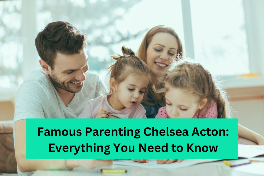 Famous Parenting Chelsea Acton Everything You Need to Know